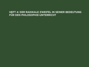 August Messer: Das Bildungswesen / Der radikale Zweifel in seiner Bedeutung für den Philosophie-Unterricht