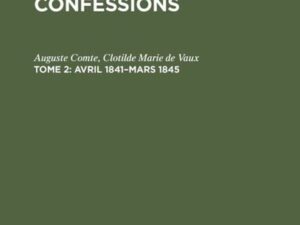 Auguste Comte: Correspondance générale et confessions / Avril 1841–mars 1845