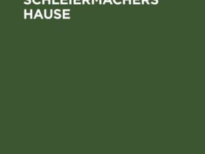 Aus Schleiermachers Hause