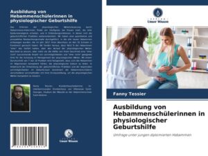 Ausbildung von Hebammenschülerinnen in physiologischer Geburtshilfe