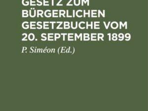 Ausführungsgesetz zum Bürgerlichen Gesetzbuche vom 20. September 1899