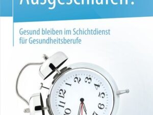 Ausgeschlafen? – Gesund bleiben im Schichtdienst für Gesundheitsberufe