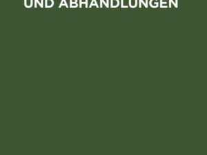 Ausgewählte Akademische Reden und Abhandlungen