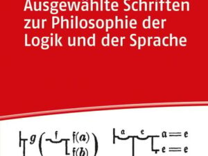 Ausgewählte Schriften zur Philosophie der Logik und der Sprache