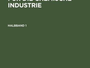 Auskunftsbuch für die chemische Industrie. Halbband 1