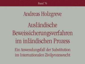 Ausländische Beweissicherungsverfahren im inländischen Prozess