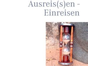 Ausreis(s)en - Einreisen