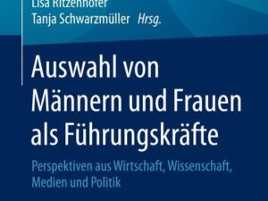 Auswahl von Männern und Frauen als Führungskräfte