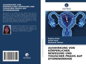 Auswirkung von Körperlicher Bewegung und Yogischer Praxis Auf Dysmenorrhoe