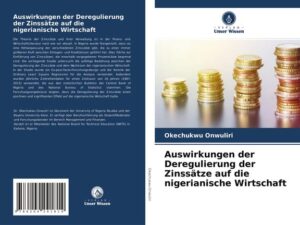 Auswirkungen der Deregulierung der Zinssätze auf die nigerianische Wirtschaft