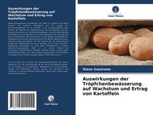 Auswirkungen der Tröpfchenbewässerung auf Wachstum und Ertrag von Kartoffeln