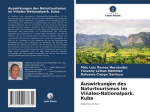 Auswirkungen des Naturtourismus im Viñales-Nationalpark. Kuba