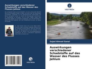 Auswirkungen verschiedener Schadstoffe auf das Wasser des Flusses Jehlum