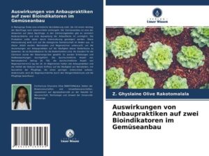 Auswirkungen von Anbaupraktiken auf zwei Bioindikatoren im Gemüseanbau