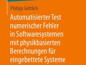 Automatisierter Test numerischer Fehler in Softwaresystemen mit physikbasierten Berechnungen für eingebettete Systeme