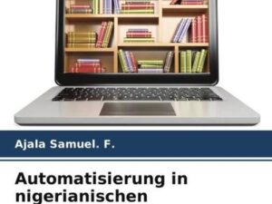 Automatisierung in nigerianischen Bibliotheken: Ein Überblick