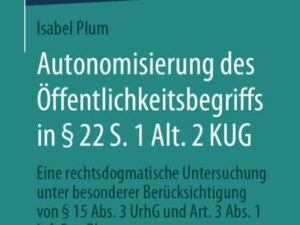 Autonomisierung des Öffentlichkeitsbegriffs in § 22 S. 1 Alt. 2 KUG