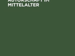 Autor und Autorschaft im Mittelalter