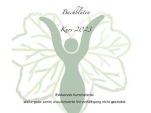 Bachblütenkurs 2023 - Kursinternes Skript