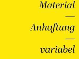 Barbara Proschak: Material - Anhaftung - variabel