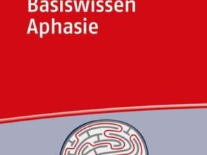 Basiswissen Aphasie