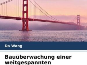 Bauüberwachung einer weitgespannten Hängebrücke