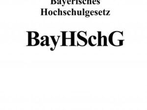 Bayerisches Hochschulgesetz (BayHSchG)