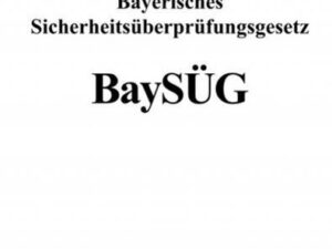 Bayerisches Sicherheitsüberprüfungsgesetz (BaySÜG)