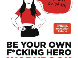 Be Your Own F*cking Hero – das Workbook