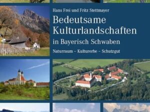 Bedeutsame Kulturlandschaften in Bayerisch Schwaben