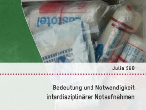 Bedeutung und Notwendigkeit interdisziplinärer Notfallaufnahmen