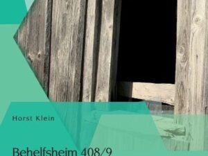 Behelfsheim 408/9: Als Barackenkind in einer nachkriegsdeutschen Kleinstadt