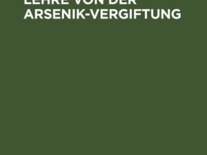 Beiträge zu der Lehre von der Arsenik-Vergiftung