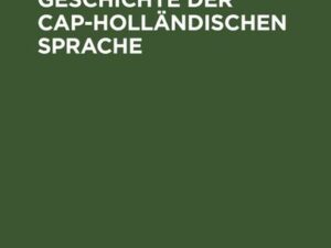 Beiträge zur Geschichte der Cap-Holländischen Sprache