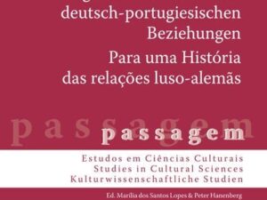 Beiträge zur Geschichte der deutsch-portugiesischen Beziehungen / Para uma História das relações luso-alemãs