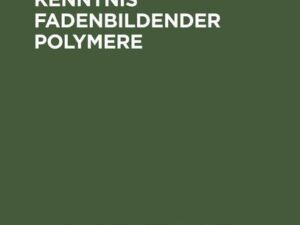 Beiträge zur Kenntnis fadenbildender Polymere