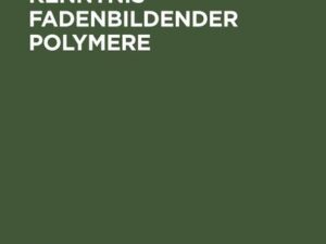 Beiträge zur Kenntnis fadenbildender Polymere