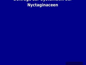 Beiträge zur Systematik der Nyctaginaceen