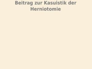 Beitrag zur Kasuistik der Herniotomie