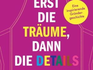 Bennett, E: Erst die Träume, dann die Details