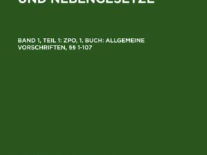 Bernhard Wieczorek: Zivilprozessordnung und Nebengesetze / ZPO, 1. Buch: Allgemeine Vorschriften, §§ 1-107