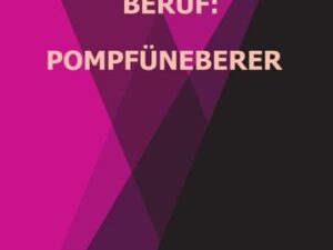 Beruf: Pompfüneberer