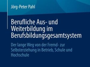 Berufliche Aus- und Weiterbildung im Berufsbildungsgesamtsystem