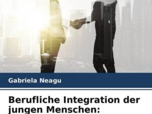 Berufliche Integration der jungen Menschen: Zweite Auflage