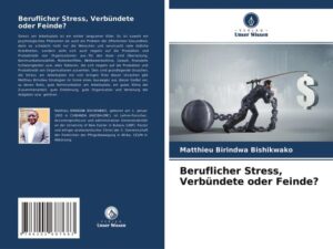 Beruflicher Stress, Verbündete oder Feinde?