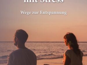 Besser leben mit Stress