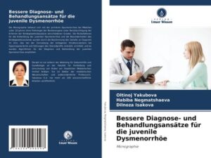 Bessere Diagnose- und Behandlungsansätze für die juvenile Dysmenorrhöe