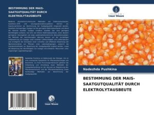 Bestimmung der Mais-Saatgutqualität Durch Elektrolytausbeute