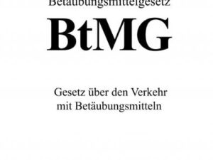 Betäubungsmittelgesetz BtMG 2022