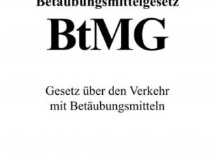 Betäubungsmittelgesetz (BtMG)